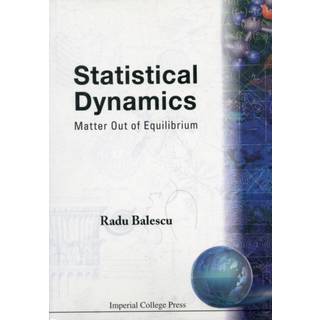 Statistical Dynamics: Matter Out Of Equilibrium