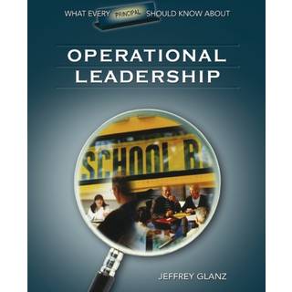 What Every Principal Should Know About Operational Leadership