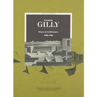 Friedrich Gilly – Essays on Architecture 1796– 1799