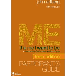 The Me I Want to Be Teen Edition Bible Study Participant's Guide