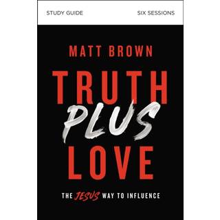 Truth Plus Love Bible Study Guide