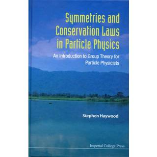 Symmetries And Conservation Laws In Particle Physics: An Introduction To Group Theory For Particle Physicists