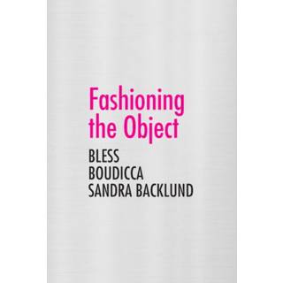 Fashioning the Object
