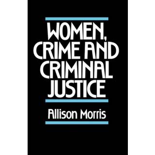 Women, Crime and Criminal Justice