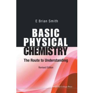 Basic Physical Chemistry: The Route To Understanding (Revised Edition)