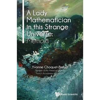 Lady Mathematician In This Strange Universe, A: Memoirs