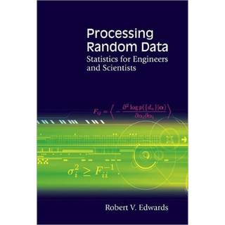 Processing Random Data: Statistics For Engineers And Scientists