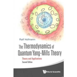 Thermodynamics Of Quantum Yang-mills Theory, The: Theory And Applications