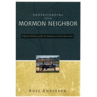 Understanding Your Mormon Neighbor