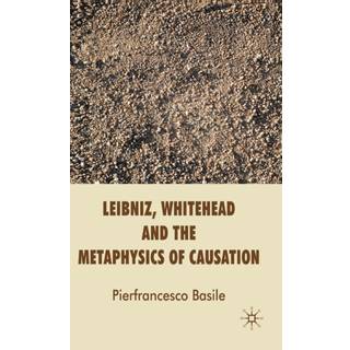 Leibniz, Whitehead and the Metaphysics of Causation