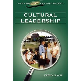 What Every Principal Should Know About Cultural Leadership