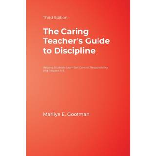 The Caring Teacher's Guide to Discipline