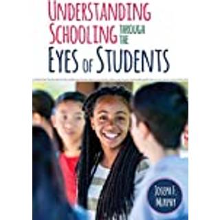 Understanding Schooling Through the Eyes of Students