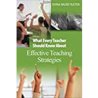 What Every Teacher Should Know About Effective Teaching Strategies