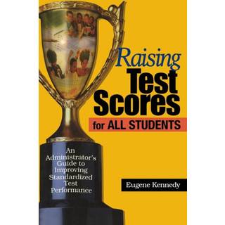 Raising Test Scores for All Students