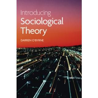 Introducing Sociological Theory