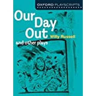 Oxford Playscripts: Our Day Out and other plays