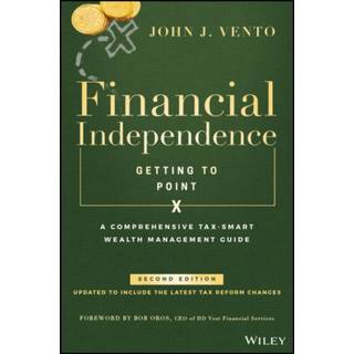 Financial Independence (Getting to Point X) (3, 2018) | John J. Vento