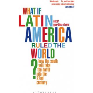 What if Latin America Ruled the World?