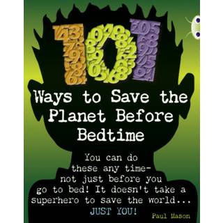 Bug Club Independent Non Fiction Year 4 Grey B 101 Ways to Save the Planet Before Bedtime