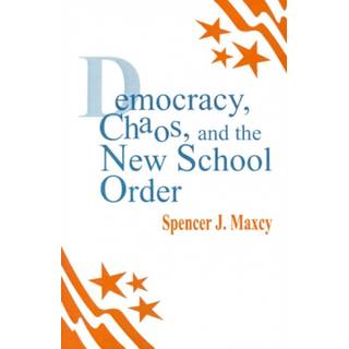 Democracy, Chaos, and the New School Order