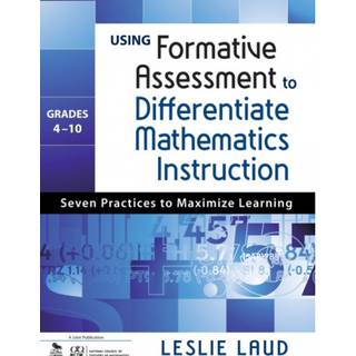 Using Formative Assessment to Differentiate Mathematics Instruction, Grades 4–10