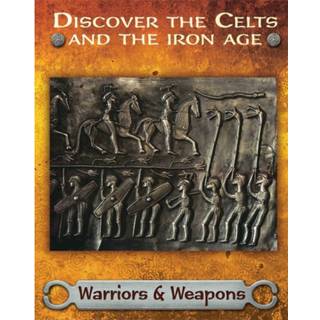 Discover the Celts and the Iron Age: Warriors and Weapons