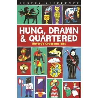 Hung, Drawn and Quartered