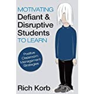 Motivating Defiant and Disruptive Students to Learn