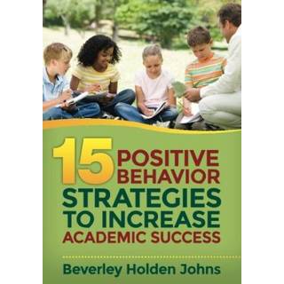 Fifteen Positive Behavior Strategies to Increase Academic Success