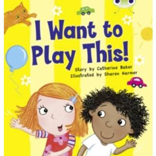 Bug Club Guided Fiction Reception Lilac I Want to Play This!