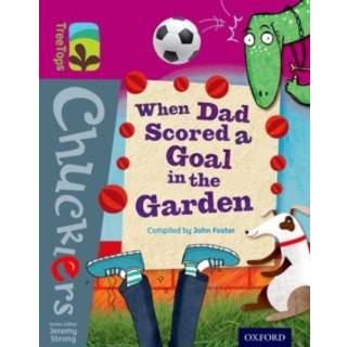 Oxford Reading Tree TreeTops Chucklers: Level 10: When Dad Scored a Goal in the Garden