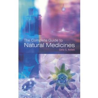 The Complete Guide To Natural Medicines