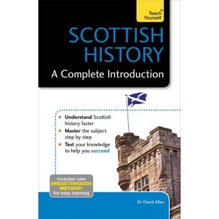 Scottish History: A Complete Introduction: Teach Yourself