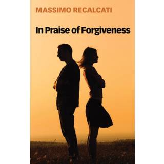 In Praise of Forgiveness