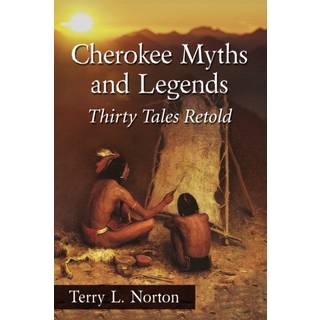 Cherokee Myths and Legends
