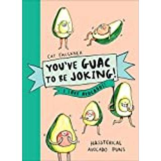 You’ve Guac to be Joking! I love Avocados