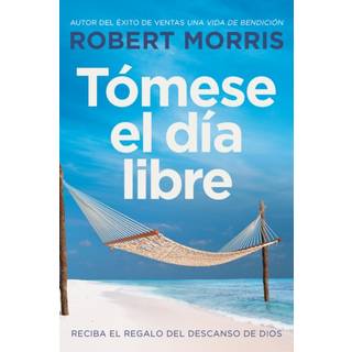 Tomese el dia libre : Reciba el regalo del descanso de Dios