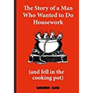 The Story of a Man Who Wanted to do Housework