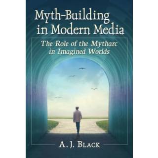 Myth-Building in Modern Media