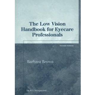 The Low Vision Handbook for Eyecare Professionals