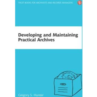 Developing and Maintaining Practical Archives