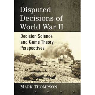 Disputed Decisions of World War II