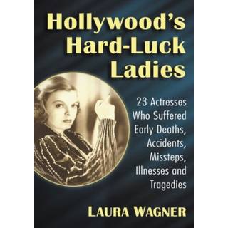 Hollywood's Hard-Luck Ladies