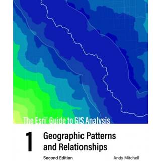 The Esri Guide to GIS Analysis, Volume 1