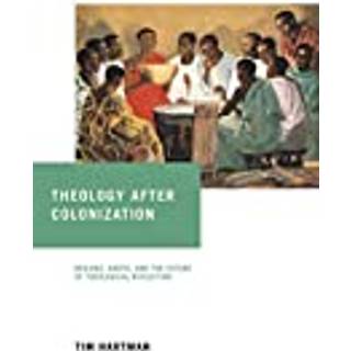 Theology After Colonization