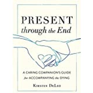 Present through the End