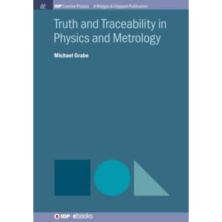Truth and Traceability in Physics and Metrology