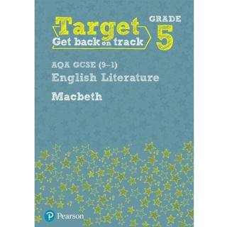 Target Grade 5 Macbeth AQA GCSE (9-1) Eng Lit Workbook