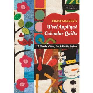 Kim Schaefer's Wool Applique Calendar Quilts